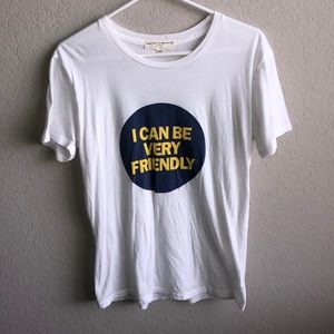 I Can Be Very Friendly White Tee